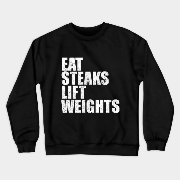 Eat Steaks Lift Weights - Carnivore Lion Diet Bodybuilding Crewneck Sweatshirt by Th Brick Idea